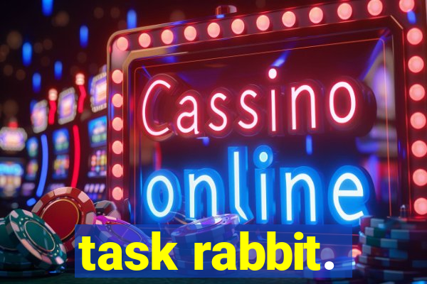 task rabbit.